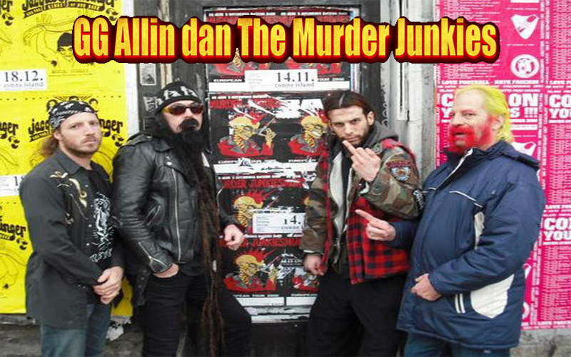 GG Allin dan The Murder Junkies Ekstremitas Punk Rock